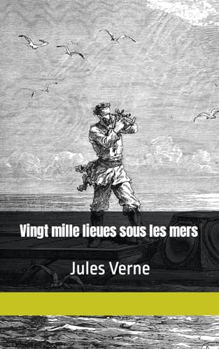 Vingt mille lieues sous les mers Jules Verne: Texte intégral von Independently published